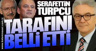 Şerafettin Turpcu tarafını belli etti