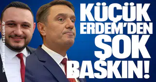 KÜÇÜK ERDEM’DEN ŞOK BASKIN!