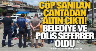 ÇÖP SANILAN ÇANTADAN ALTIN ÇIKTI!  BELEDİYE VE POLİS SEFERBER OLDU