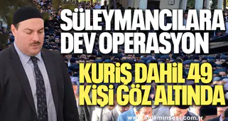 SÜLEYMANCILARA OPEERASYON ... LİDER KURİŞ GÖZALTINDA
