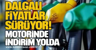 Dalgalı Fiyatlar Sürüyor: Motorinde İndirim Yolda