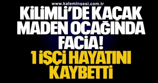 Kilimli’de Kaçak Maden Ocağında Facia! 1 İşçi Hayatını Kaybetti