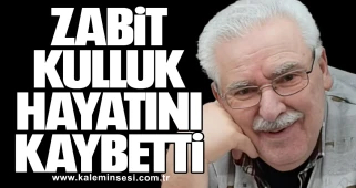 Zabit Kulluk hayatını kaybetti