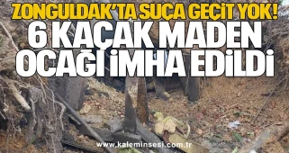 Zonguldak’ta Suça Geçit Yok! 6 Kaçak Maden Ocağı İmha Edildi