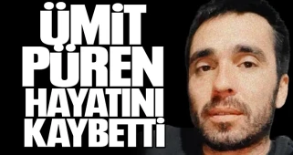 Ümit Püren Hayatını Kaybetti