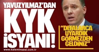 YAVUZYILMAZ’DAN KYK İSYANI! “DEFALARCA UYARDIK, GÖRMEZDEN GELDİNİZ”
