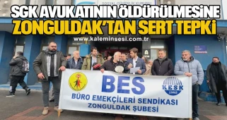 SGK Avukatının Öldürülmesine Zonguldak’tan Sert Tepki