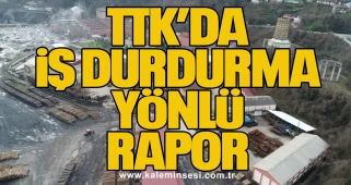 TTK’da iş durdurma yönlü rapor