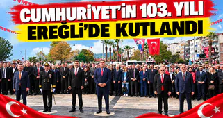 Cumhuriyet’in 103. Yılı Ereğli’de Kutlandı