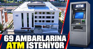 69 AMBARLARINA ATM İSTENİYOR
