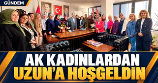 AK KADINLARDAN UZUN'A HOŞGELDİN ZİYARETİ