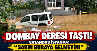DOMBAY DERESİ TAŞTI! VATANDAŞ İSYANDA: “SAKIN BURAYA GELMEYİN!”