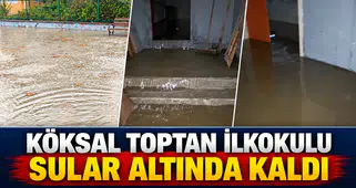 Köksal Toptan İlkokulu Sular Altında Kaldı