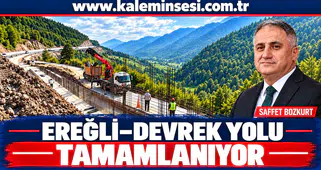 EREĞLİ-DEVREK YOLU TAMAMLANIYOR