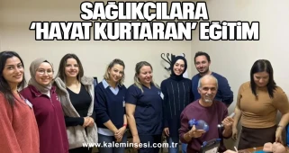 Sağlıkçılara ‘hayat kurtaran’ eğitim