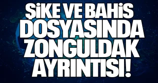 Şike ve Bahis Dosyasında Zonguldak Ayrıntısı