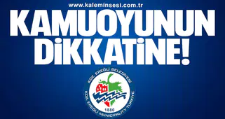 Kamuoyunun Dikkatine!