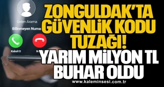 Zonguldak’ta Güvenlik Kodu Tuzağı: Yarım Milyon TL Buhar Oldu
