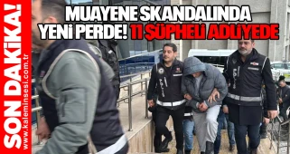 Muayene Skandalında Yeni Perde: 11 şüpheli adliyede