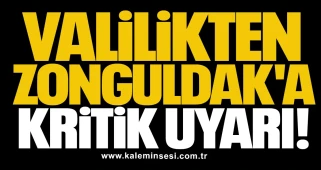Valilikten Zonguldak'a kritik uyarı!