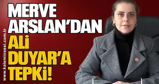 Merve Arslan’dan Ali Duyar’a Tepki!