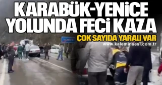 Karabük-Yenice Yolunda Feci Kaza: Çok sayıda yaralı var