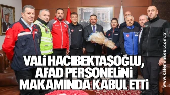 Vali Hacıbektaşoğlu, AFAD Personelini Makamında Kabul Etti