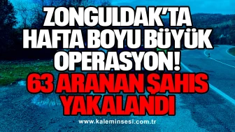 Zonguldak’ta Hafta Boyu Büyük Operasyon! 63 Aranan şahıs Yakalandı