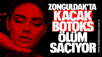 Zonguldak’ta Kaçak Botoks Ölüm Saçıyor