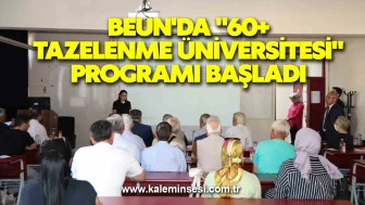 BEUN'da "60+ Tazelenme Üniversitesi" programı başladı