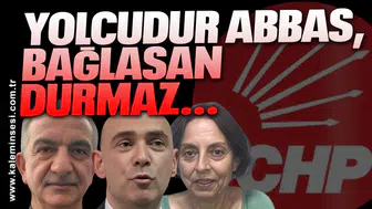 Yolcudur Abbas, bağlasan durmaz…