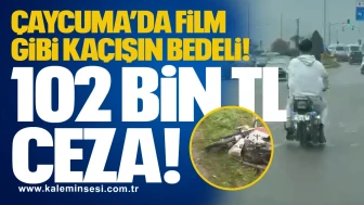 Çaycuma’daFilm Gibi Kaçışın Bedeli! 102 bin TL ceza
