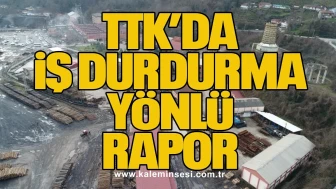TTK’da iş durdurma yönlü rapor