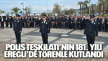 Polis Teşkilatı’nın 181. yılı Kdz. Ereğli’de törenle kutlandı
