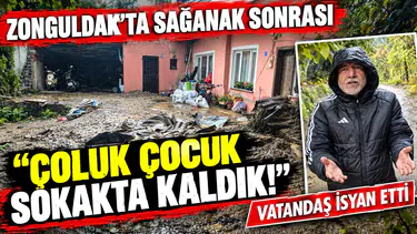 Zonguldak’ta Sağanak Sonrası Vatandaş İsyan Etti:  “Çoluk Çocuk Sokakta Kaldık!”