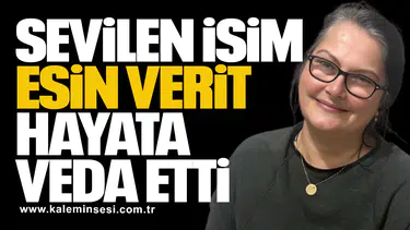 Sevilen İsim Esin Verit 51 Yaşında Hayata Veda Etti