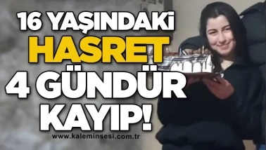 16 yaşındaki Hasret 4 gündür kayıp!