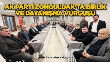 AK Parti Zonguldak'ta Birlik ve Dayanışma Vurgusu