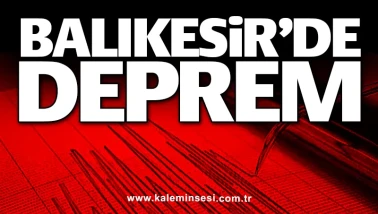 Balıkesir Yine Sallandı: Sındırgı’da 4.1 Büyüklüğünde Deprem