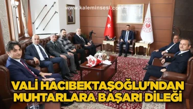 Vali Hacıbektaşoğlu'ndan muhtarlara başarı dileği