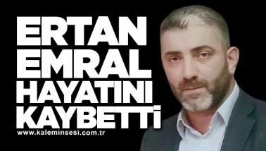 Ertan Emral Hayatını Kaybetti
