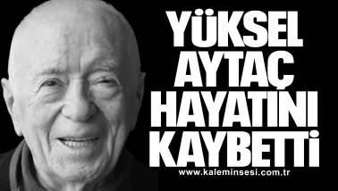 Yüksel Aytaç hayatını kaybetti