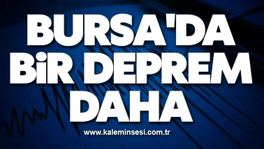 Bursa'da 4.2 büyüklüğünde bir deprem daha