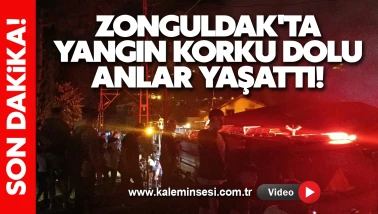 Zonguldak'ta Yangın Korku Dolu Anlar Yaşattı!