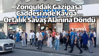 Zonguldak Gazipaşa Caddesi’nde Kavga...Ortalık Savaş Alanına Döndü