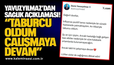 Yavuzyılmaz’dan sağlık açıklaması: “Taburcu Oldum, Çalışmaya Devam”