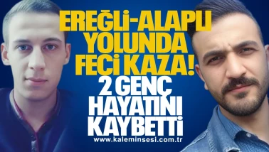 Ereğli-Alaplı Yolunda Feci Kaza: 2 Genç Hayatını Kaybetti