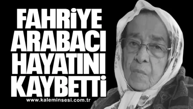 Fahriye Arabacı hayatını kaybetti