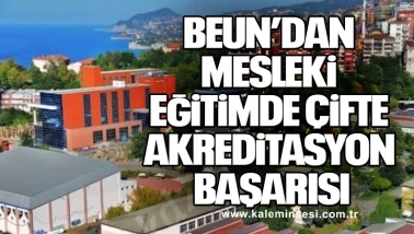 BEUN’dan Mesleki Eğitimde Çifte Akreditasyon Başarısı