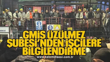 GMİS Üzülmez Şubesi’nden işçilere bilgilendirme